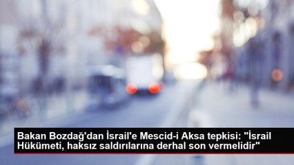 Bakan Bozdağ'dan İsrail'e Mescid-i Aksa tepkisi: "İsrail Hükümeti, haksız saldırılarına derhal son vermelidir"