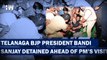 Headlines: Telangana Police Detains State BJP Chief Bandi Sanjay Ahead Of PM Modi's Visit| Karnataka