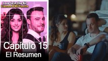 Love is in the Air / Llamas A Mi Puerta - Capitulo 15 (Resumen Del Capítulo)