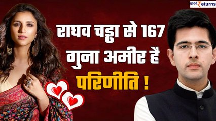 Parineeti-Raghav Networth:जितनी राघव की संपत्ति है उतना एक्ट्रेस एक महीने में कमाती है | GoodReturns