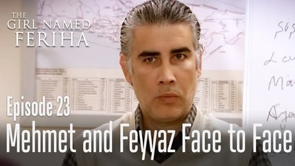 Mehmet and Feyyaz face to face - The Girl Named Feriha Episode 23