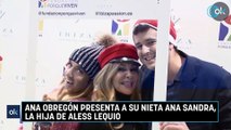 Ana Obregón presenta a su nieta Ana Sandra, la hija de Aless Lequio