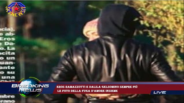 Eros Ramazzotti e Dalila Gelsomino sempre più le foto della fuga d'amore insieme