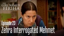 Zehra interrogated Mehmet - The Girl Named Feriha Episode 23