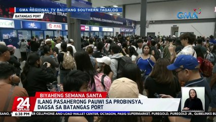 Ilang pasaherong pauwi sa probinsya, dagsa sa Batangas Port | 24 Oras