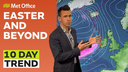 10 Day Trend 05/04/2023 – A fine start to Easter, will it continue? - Met Office Weather Forecast