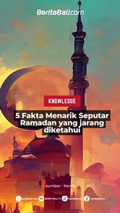 5 Fakta Menarik Seputar Ramadan yang jarang diketahui