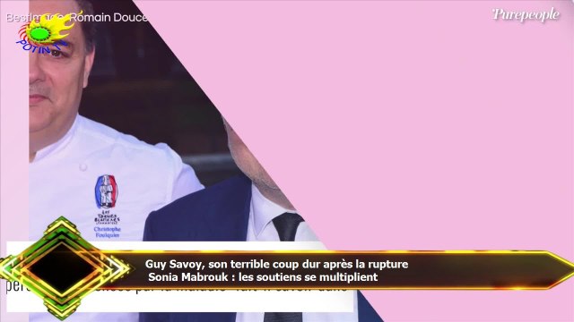 Guy Savoy, son terrible coup dur après la rupture Sonia Mabrouk : les soutiens se multiplient