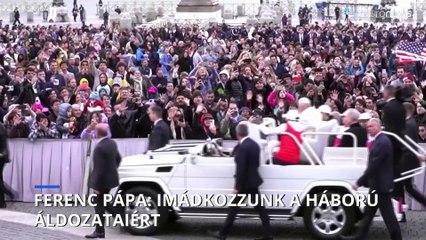 Ferenc pápa: imádkozzunk a háború áldozataiért