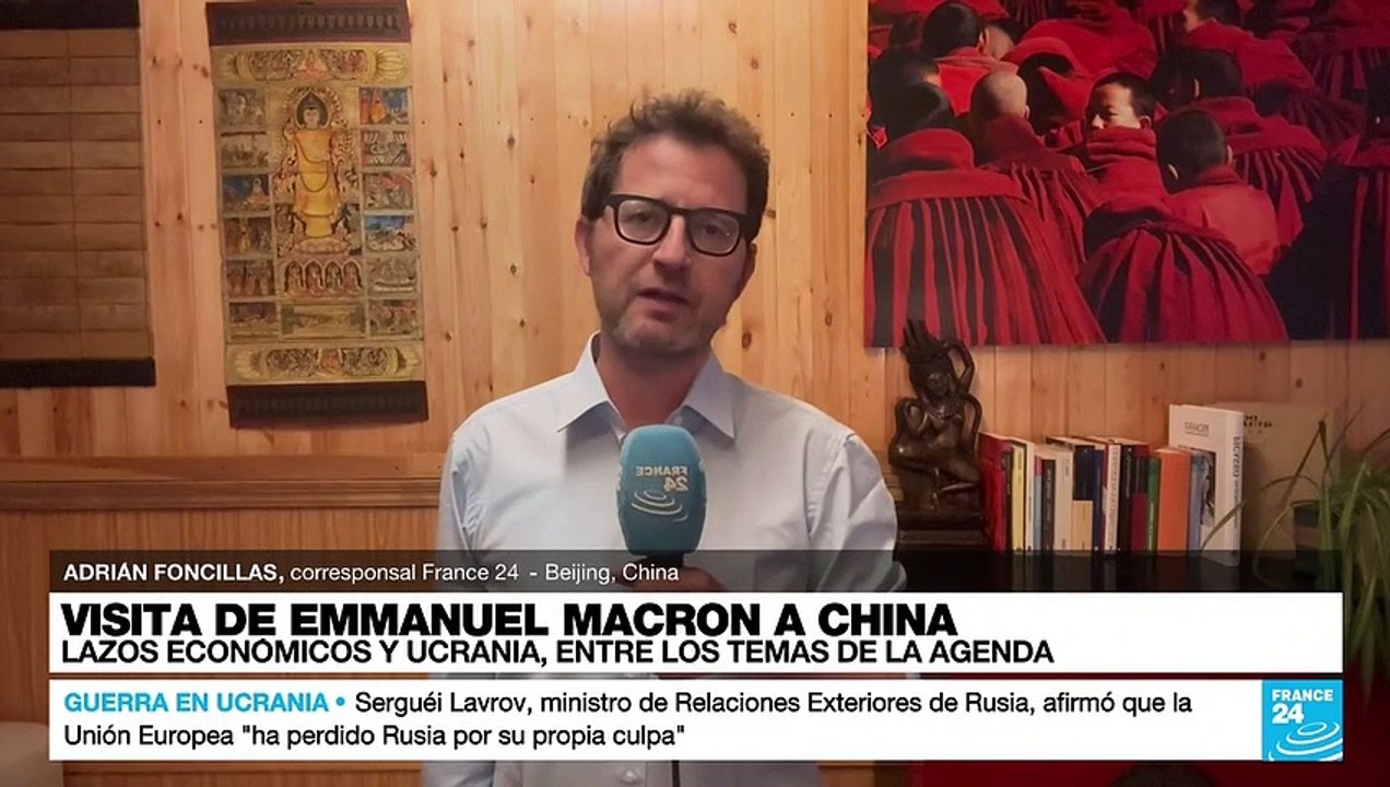 Informe desde Beijing: Macron visita China para intentar fortalecer relaciones diplomáticas