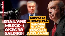 Mustafa Kurdaş'tan AKP'ye Mescid-i Aksa Tepkisi: 'Türkiye Büyük Güçse Neden İsrail Saldırıyor?'