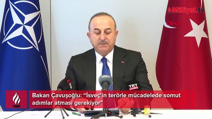 Çavuşoğlu: İsveç'in somut adımlar atması gerekiyor