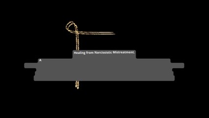 Healing from Narcissistic Mistreatment.