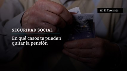 En qué casos te pueden quitar la pensión