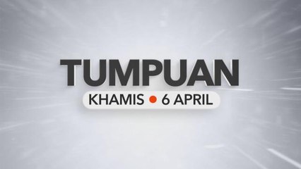 Tumpuan Khamis - 6 April 2023
