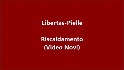 Libertas-Pielle, riscaldamento (Video Novi)