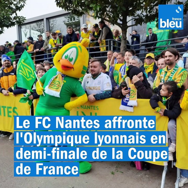 Coupe de France : les supporters du FC Nantes ultra motivés, "on va manger les Lyonnais"