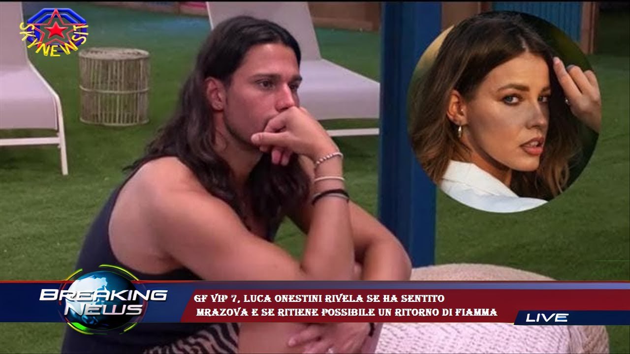Gf Vip 7, Luca Onestini rivela se ha sentito  Mrazova e se ritiene possibile un ritorno di fiamma