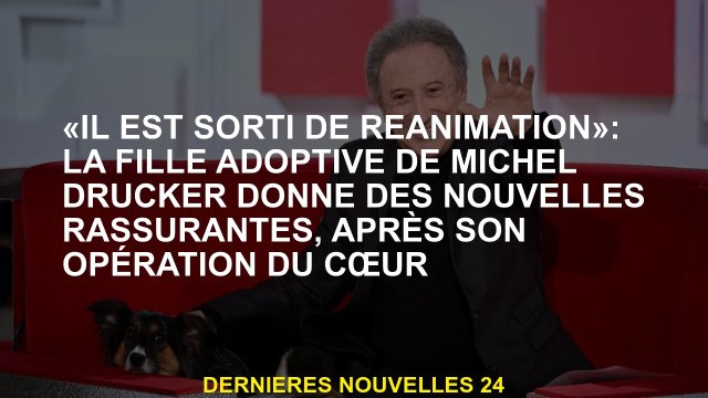 «Il est sorti de réanimation»: la fille adoptive de Michel Drucker donne des nouvelles rassurantes,