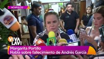 Margarita Portillo habla sobre el fallecimiento de Andrés García