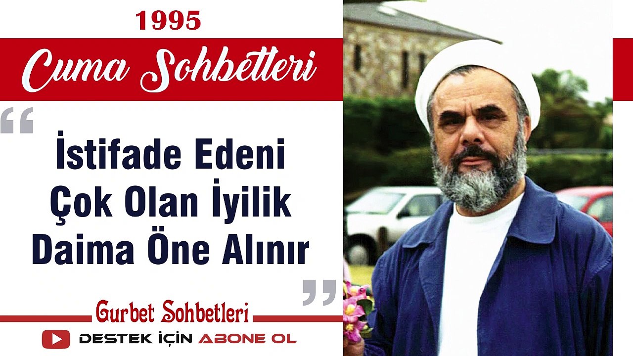 İstifade Edeni Çok Olan İyilik Daima Öne Alınır - Mahmud Esad Coşan - Cuma Sohbetleri