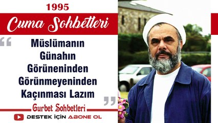 Müslümanın Günahın Görüneninden Görünmeyeninden Kaçınması Lazım - Mahmud Esad Coşan - Cuma Sohbetler