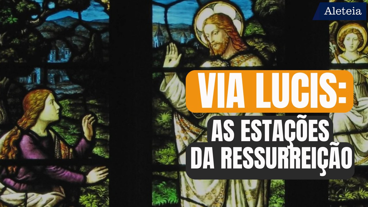Via Lucis, as estações da Ressurreição 