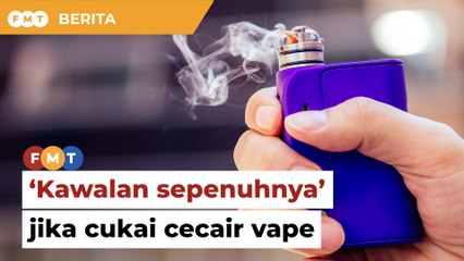 Cukai cecair vape beri kerajaan ‘kawalan menyeluruh’, kata bekas KP Kastam