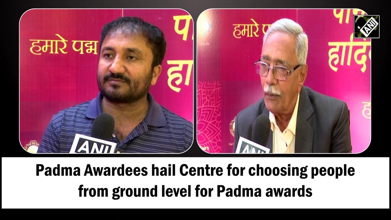 Padma Awardees hail Centre for choosing people from ground level for Padma awards