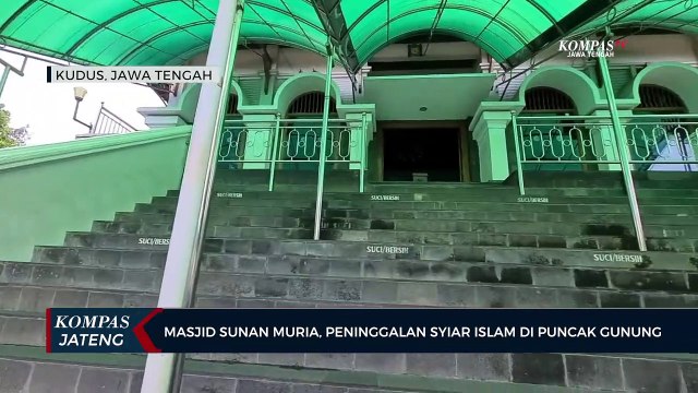 Masjid Sunan Muria, Peninggalan Syiar Islam di Puncak Gunung