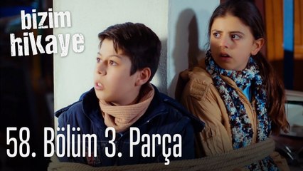 Bizim Hikaye 58. Bölüm 3. Parça