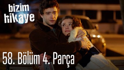 Bizim Hikaye 58. Bölüm 4. Parça