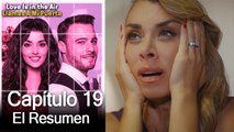Love is in the Air / Llamas A Mi Puerta - Capitulo 19 (Resumen Del Capítulo)