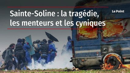 Sainte-Soline : la tragédie, les menteurs et les cyniques