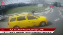 Bursa'da dur ihtarına uymayan sürücü polise çarptı