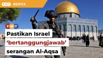 Pastikan Israel bertanggungjawab atas serangan Masjid Al-Aqsa, kata Anwar