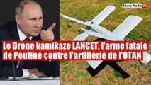 Le drone russe LANCET, l'arme ultime contre l'artillerie de l'OTAN en Ukraine