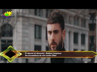 'Il répond et alimente': Bastos s’exprime  les accusations de viol contre Illan