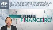 Nogueira: Fala de Silveira derruba ações da Petrobras; Amanda Klein e Cristiano Vilela analisam