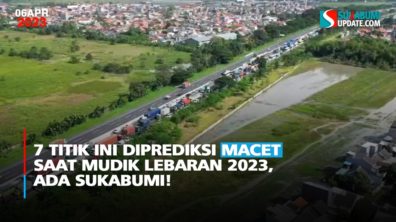 7 Titik Ini Diprediksi Macet Saat Mudik Lebaran 2023, Ada Sukabumi!