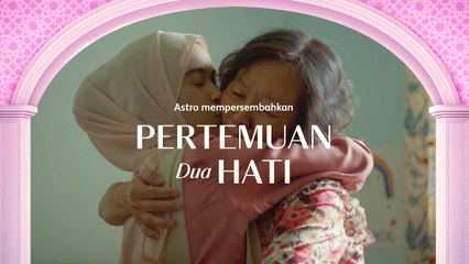 Iklan Astro Raya - Pertemuan Dua Hati