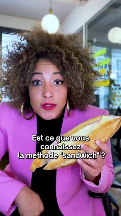 Connaissez-vous la méthode sandwich _