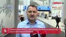 YSK Heyetinden İstanbul Havalimanı'nda seçim hazırlığı denetimi