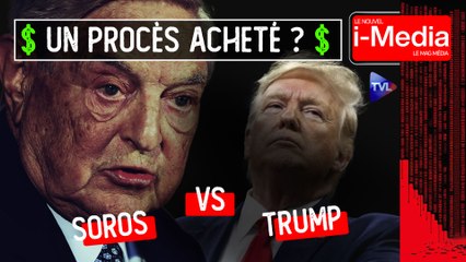 Le Nouvel I-Média - Trump et l'ombre de Soros
