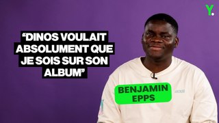 Benjamin Epps revient sur ses plus gros featurings (FEAT)