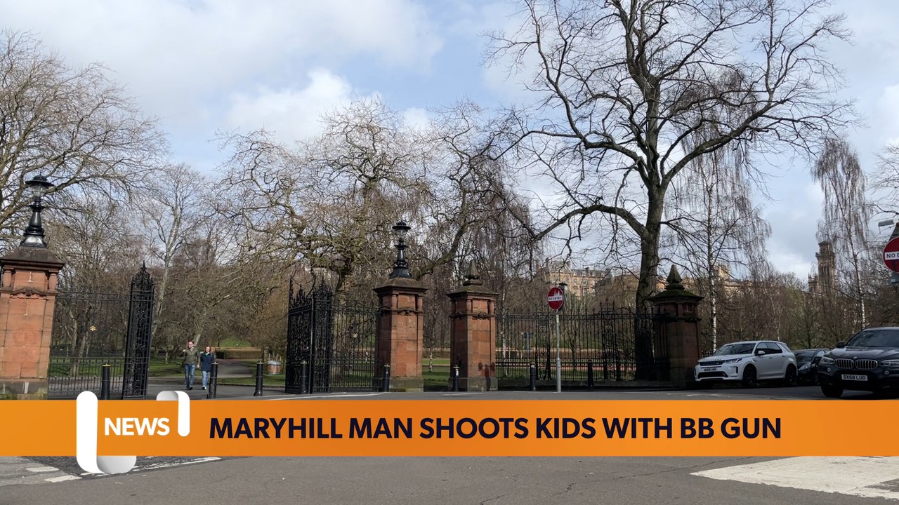 Glasgow headlines 6 March: Maryhill man pleads guilty to shooting kids with BB gun