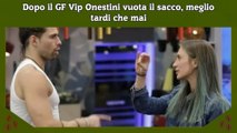 Dopo il GF Vip Onestini vuota il sacco, meglio tardi che mai