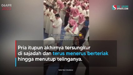 Heboh! Pria Salat Seperti Kerasukan Jin, Berteriak Kencang di Tengah Jamaah