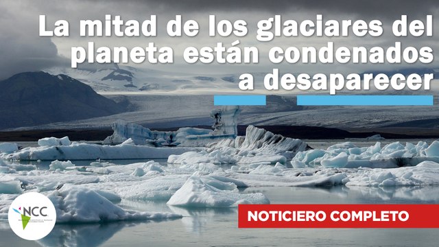 La mitad de los glaciares del planeta están condenados a desaparecer | 540 | 10 al 16 de abril 2023