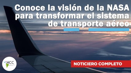 Conoce la visión de la NASA para transformar el sistema de transporte aéreo | 541 | 10-16 abril 2023